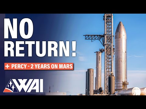 SpaceX Starship Tanker NOT Returning! NASA Perseverance - Two Year Review