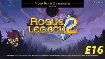 The Legion | Rogue Legacy 2 Playthrough [100%] (Monster by the Gates - Kerguelen Plateau) - S01 E16