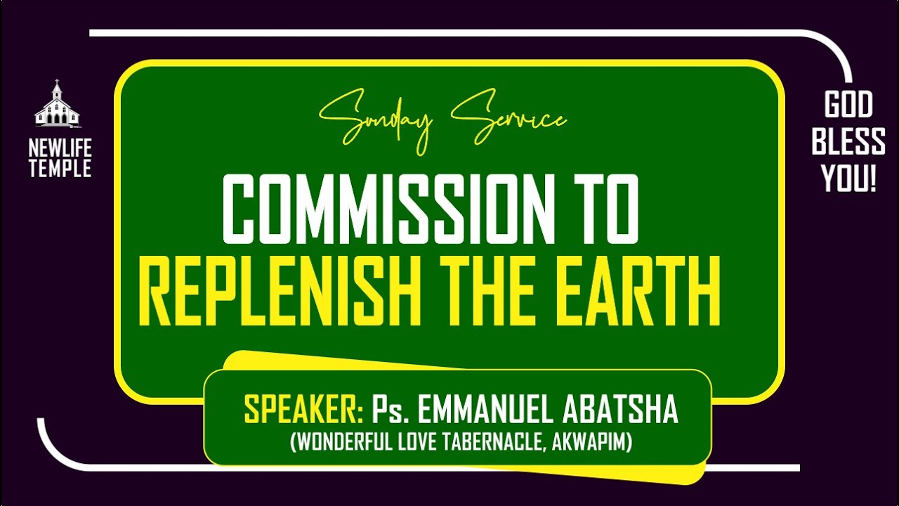 Commission to replenish the earth - Bro. Emmanuel Abatsha