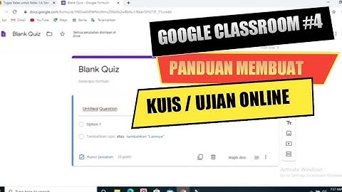 Google Classroom 04 || Panduan Membuat Ujian / Kuis Online Di Google Classroom