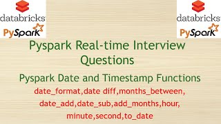 Pyspark Interview Questions - Pyspark Date and Timestamp Functions