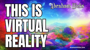 Unbelievable Virtual Reality Hack - Make Your Dreams Come True with Abraham Hicks!