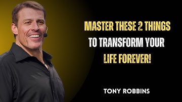 The 2 Things That Control The Quality of Your Life | Tony Robbins