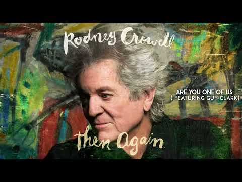 Rodney Crowell - Are You One of Us (ft. Guy Clark) [Official Audio]