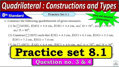 Practice set 8.1 | Class 8 | Chapter 7 Quadrilateral : Constructions and Types | Maths | MH Board