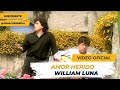 Wlliam Luna - Amor herido - Video oficial