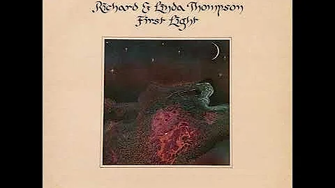 Richard and Linda Thompson - First Light (full alb...