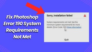 Fix Photoshop Error 190 System Requirements Not Met