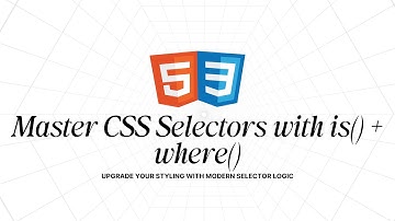 Master Modern CSS Selectors: :is() & :where() Explained Step-by-Step