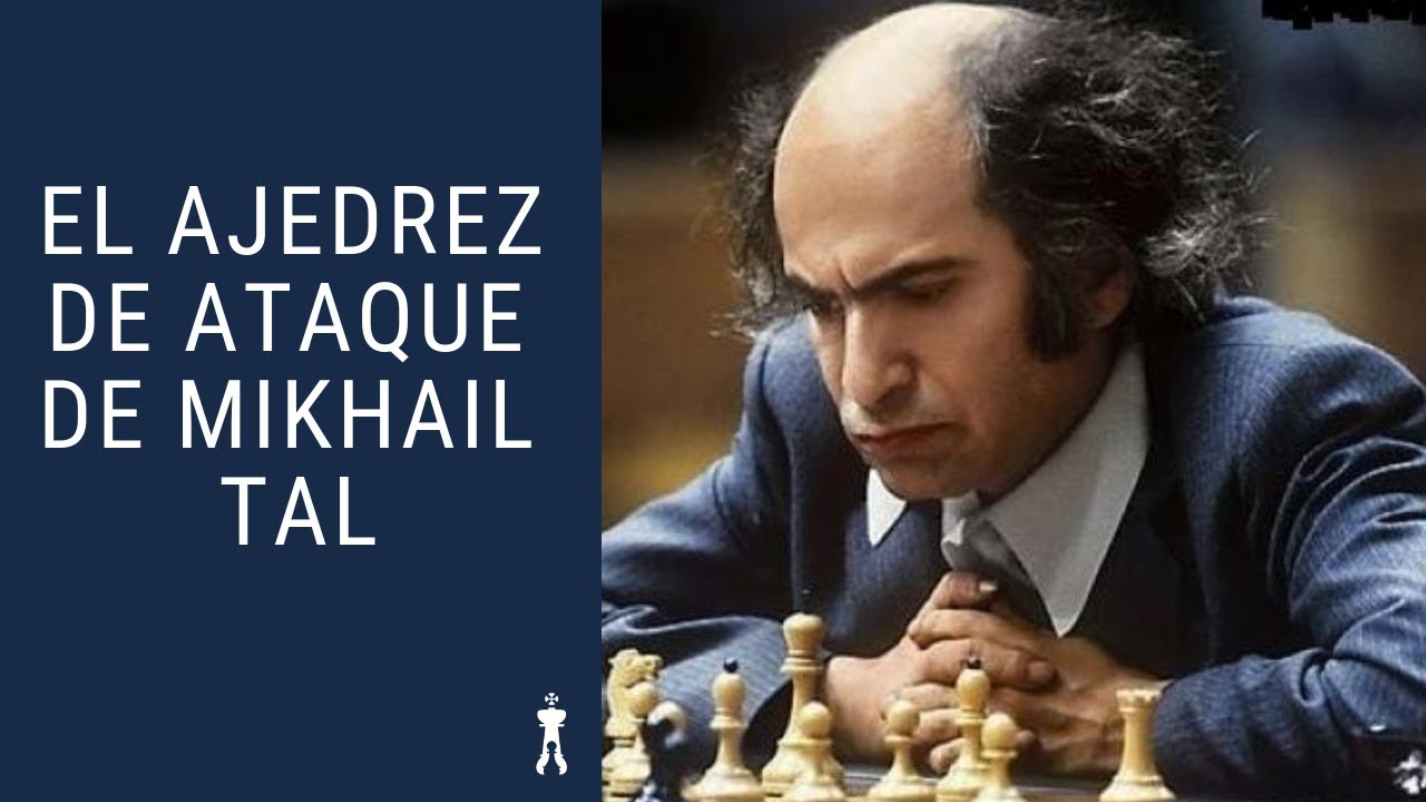 El Ajedrez de Ataque de Mikhail Tal - CLASE COMPLETA