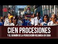 Cien procesiones y el sermn de la persecucin religiosa en cuba