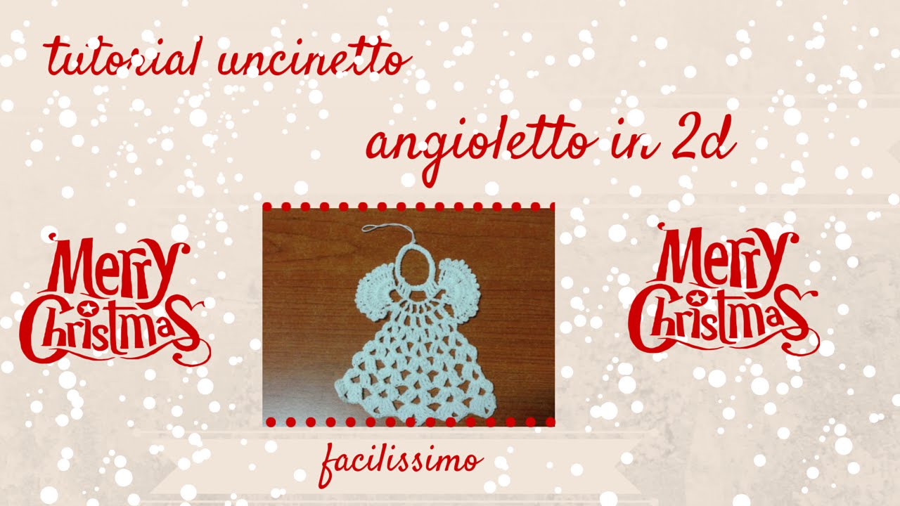 Uncinetto Angioletto In 2d Decorazione Natale Youtube