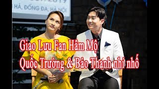 Giao lưu Fan hâm mộ Quốc Trường & Bảo Thanh