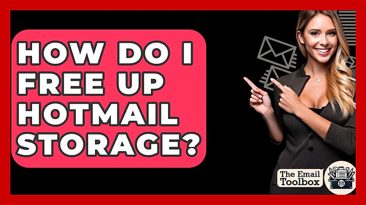 How Do I Free Up Hotmail Storage? - TheEmailToolbox.com