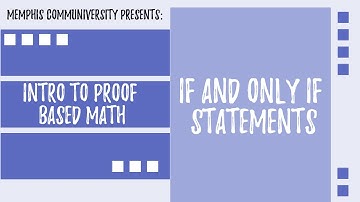 An Intro to Proof Based Math: If and Only If Statements