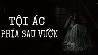 [ TẬP 262 ] TỘI ÁC PHÍA SAU VƯỜN  | CHUYỆN TÂM LINH |  NAM KỂ CHUYỆN MA