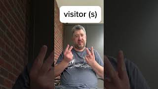 ASL sign for visitor (s) / Learn ASL