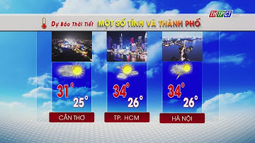 Dự báo thời tiết TP. Cần Thơ tối 4/5/2025 | THTPCT