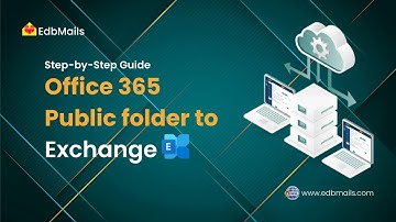 Office 365 to Exchange Public Folder Migration with EdbMails | Step-by-Step Tutorial