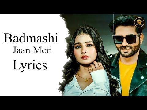 Badmashi Jaan Meri ( LYRICAL Video) Abhay Baisla | Khushi Baliyan | Masoom Sharma | Ashu Twinkle |
