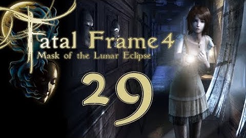 Lettuce play Fatal Frame 4 Mask of the Lunar Eclipse part 29