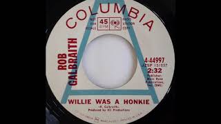 Rob Galbraith - Willie Was A Honkie