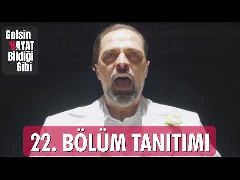 Gelsin Hayat Bildiği Gibi – 22.Bölüm Tanıtımı