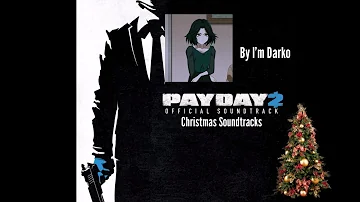Payday 2 - All Christmas OST in only anticipation and assault