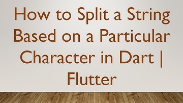 How to Split a String Based on a Particular Character in Dart | Flutter