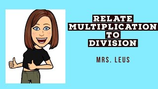 Relate Multiplication to Division
