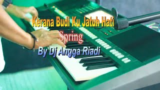 KARNA BUDI KUJATUH HATI II SPRING II KAROKE II MUSIC By Dj Angga Riadi II RMEProductions