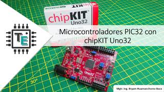 Microcontroladores PIC32 con chipKIT Uno32