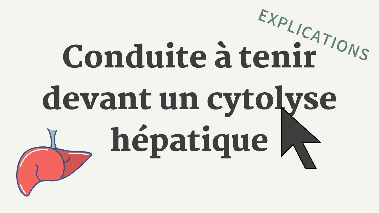 Conduite à tenir devant une cytolyse