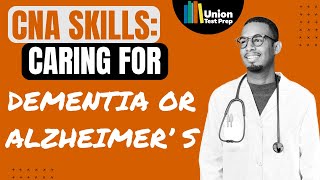 CNA Skills: Caring For Dementia or Alzheimer's Patients
