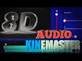 8d audio effect in kinemaster  tutorial