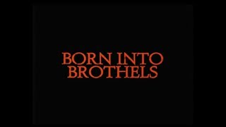 Born into Brothels - Official Trailer