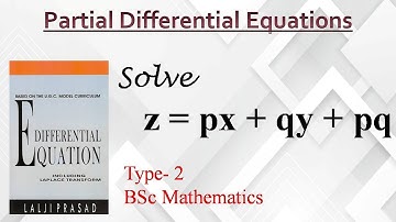 Solve || z = px + qy + pq || Partial Differential Equations || Type- 2 || BSc Mathematics #education