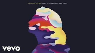 Namaste, Shipway - Don't Worry (Audio) ft. Jordy Marks