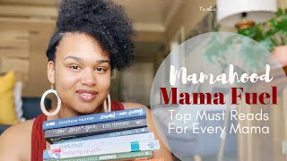 Mama Fuel Must Reads Mama-Hood