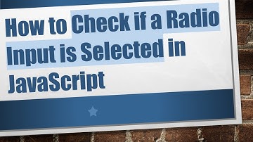 How to Check if a Radio Input is Selected in JavaScript