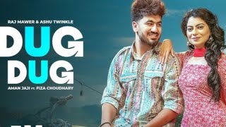 DUG DUG | ( Official Video ) | Aman Jaji | Fiza Choudhary | Raj Mawar | Ashu | New Haryanvi Song 😇💕