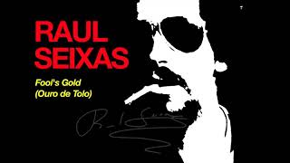 Raul Seixas - Fool's Gold (Ouro de Tolo)