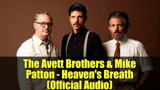 The Avett Brothers &amp; Mike Patton - Heaven's Breath (Official Audio)