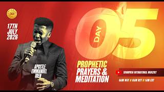 DAY 5 OF 10 DAYS OF PROPHETIC PRAYERS AND MEDITATION WITH APOSTLE EMMANUEL IREN  | 17TH JULY 2026