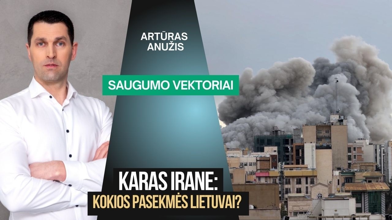 Karas Irane plečiasi. Kokios pasekmės Europai ir Lietuvai?