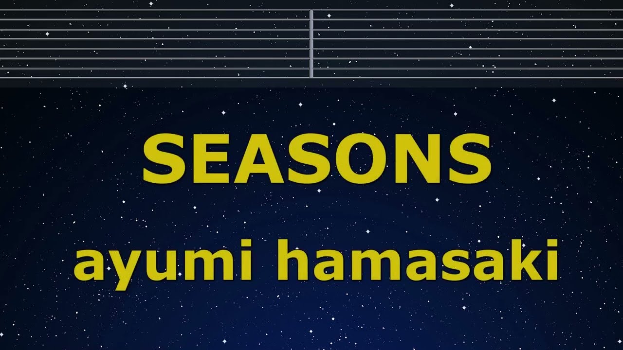 Karaoke♬ SEASONS - ayumi hamasaki 【No Guide Melody】 Instrumental, Lyric Romanized