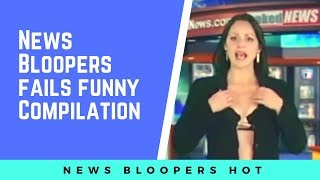 Best TV News Bloopers fails funny Compilation | News Bloopers 2019