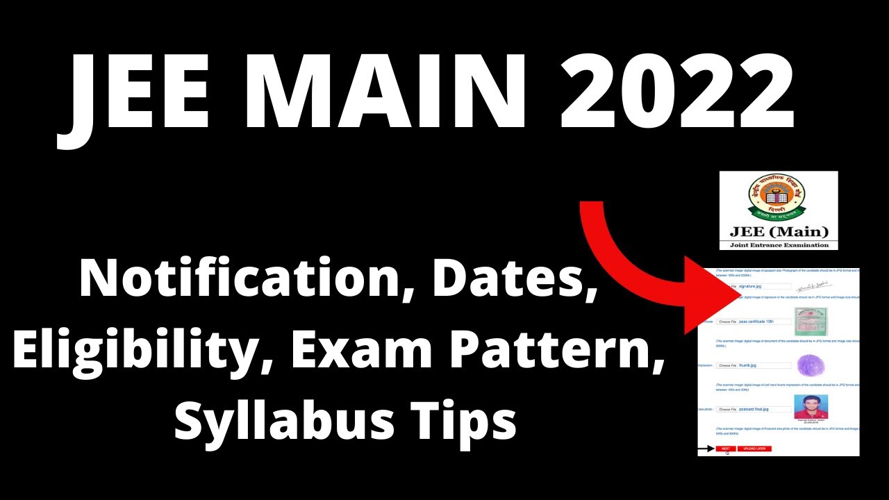 JEE MAIN 2022 : Application Form ,Exam Pattern, Eligibility Criteria