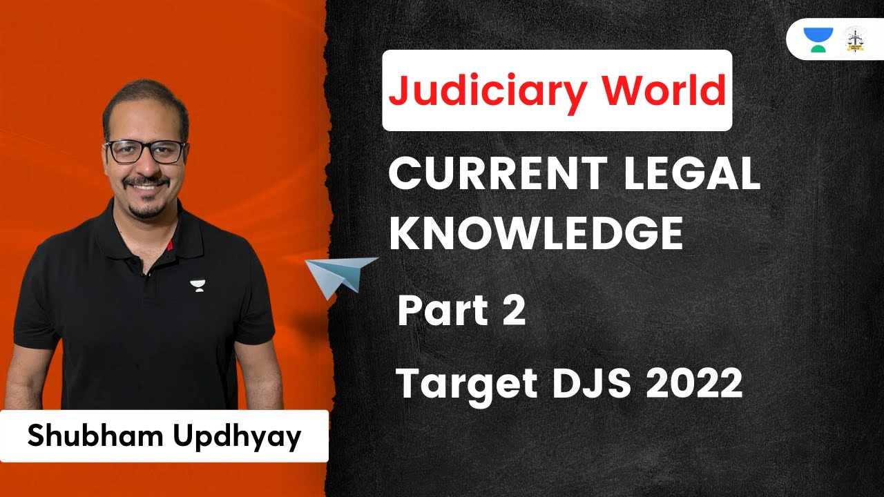 Current Legal Knowledge - Part 2 | Target DJS 2022 | Judiciary Exams