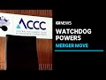 Competition watchdog ACCC to get a boost in powers | ABC News